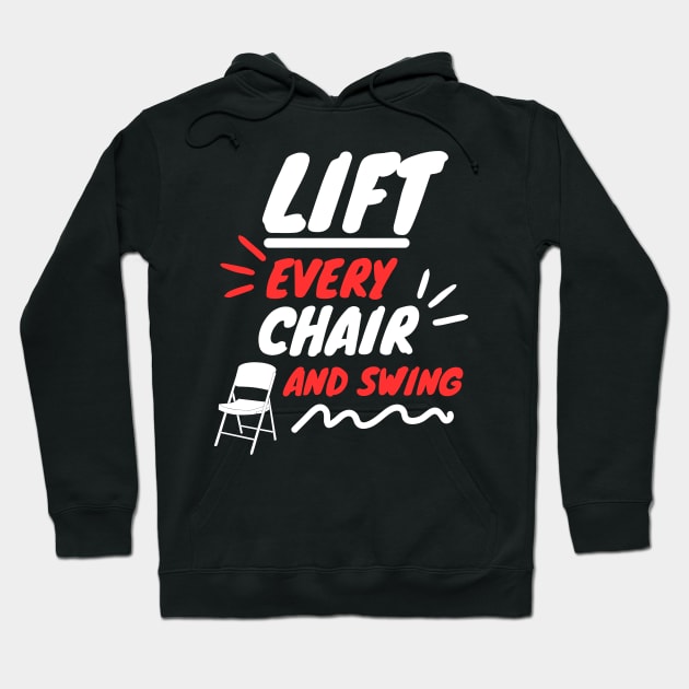 Lift Every Chair and Swing Hoodie by KRU COOL